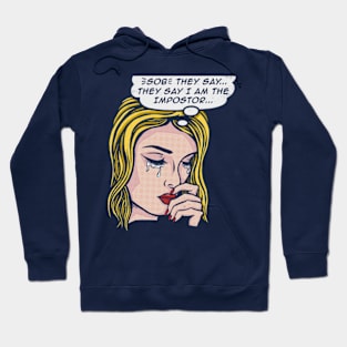 They Say I am the Impostor Hoodie